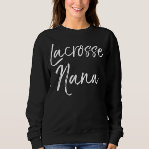 Sudadera Lacrosse Nana Shirt Guay Lax Abuela Deportiva