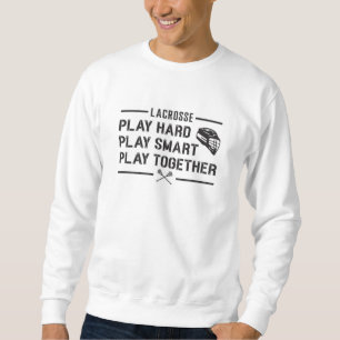Sudadera Lacrosse Player Play Hard Play Smart Team Gift