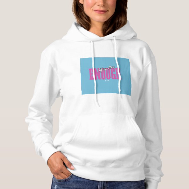 Sudadera Ladies You Are Enough Hoodie - Sky & Sweet  (Anverso)