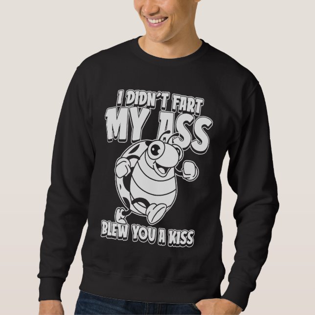 Sudadera Ladybug Ladybird I Didnt Fart My Butt Blew You A K (Anverso)