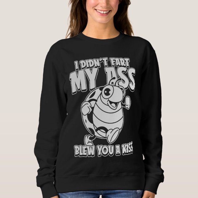 Sudadera Ladybug Ladybird I Didnt Fart My Butt Blew You A K (Anverso)