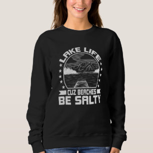 Sudadera Lago Life Cuz Las Playas Son Saladas - Bote Lake P