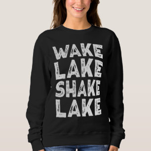 Sudadera Lago Wake Lake Shake