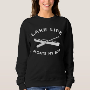 Sudadera Lake Life Flota Mi Bote Funny Rowing Canoe Tee
