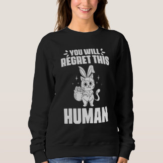 Sudadera Lamentarás a Este Humano Gato Negro por Bunny Fel
