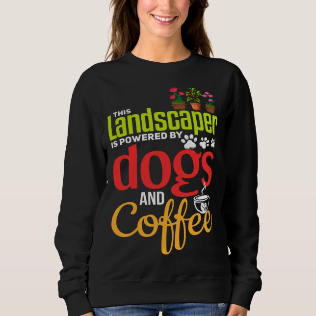 Sudadera Landscaping   Dog  Coffee Gardener Landscaper (Anverso)
