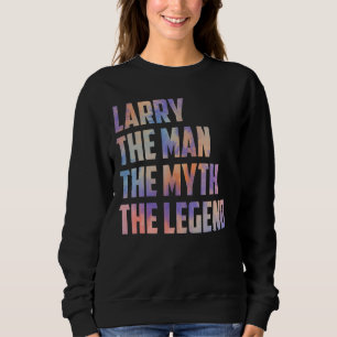 Sudadera Larry El Hombre El Mito La Leyenda Padre Día Hijo 