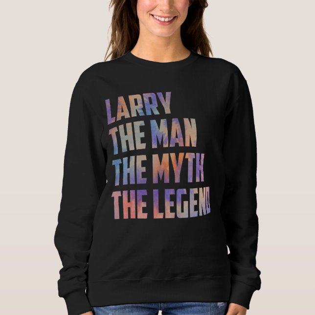 Sudadera Larry El Hombre El Mito La Leyenda Padre Día Hijo  (Anverso)