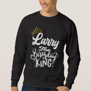 Sudadera Larry The Birthday King Happy Birthday Men