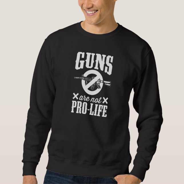 Sudadera Las Armas No Son Pro Vida Pro Leyes De Control De  (Anverso)
