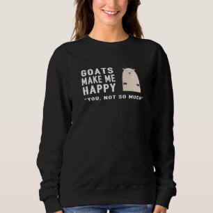 Sudadera Las cabras me hacen feliz, tú no tanto  Granjero F