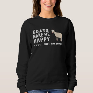 Sudadera Las cabras me hacen feliz, tú no tanto  Granjero F