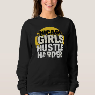 Sudadera Las chicas de Chicago se esfuerzan más