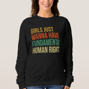 Sudadera Las chicas solo quieren tener derechos fundamental