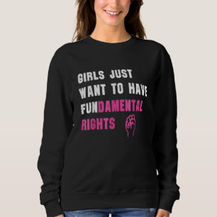 Sudadera Las chicas solo quieren tener derechos fundamental