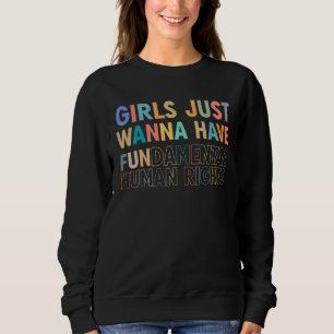 Sudadera Las chicas solo quieren tener derechos humanos fun