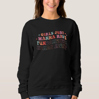 Sudadera Las chicas solo quieren tener derechos humanos fun