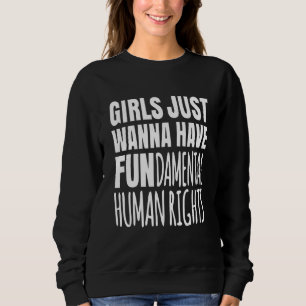 Sudadera Las chicas solo quieren tener derechos humanos fun