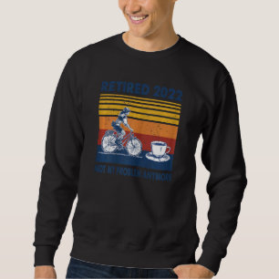 Sudadera Las Ciclistas Se Retiraron 2022 Ya No Es Mi Proble