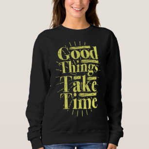 Sudadera Las cosas buenas llevan tiempo a una motivación In