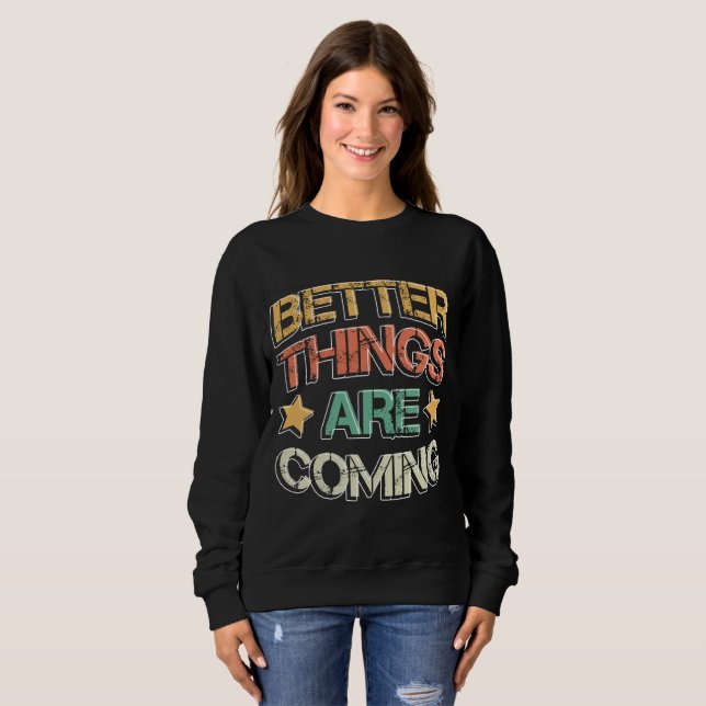 Sudadera Las Cosas Mejores Se Están Volviendo Modernas (Anverso completo)