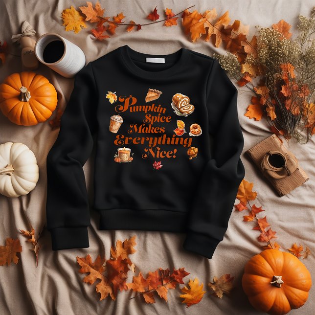 Sudadera Las especias de calabaza a la moda lo hacen todo a (Adorbs "Pumpkin Spice Makes Everything Nice," Sweatshirt.)