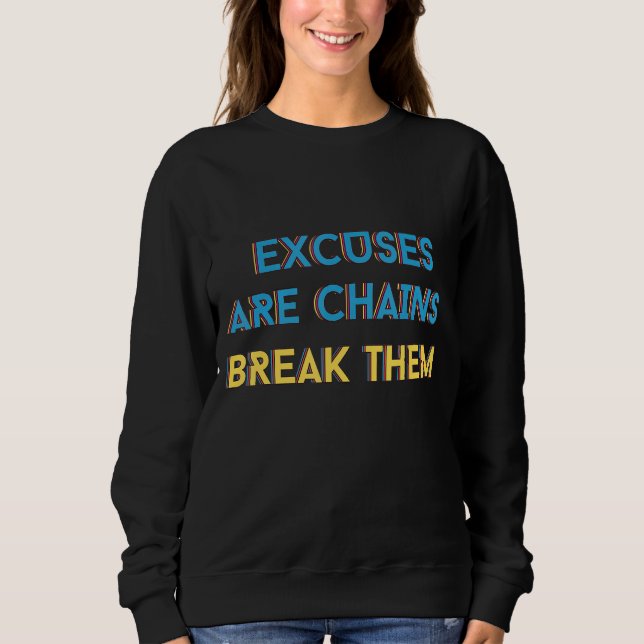 Sudadera Las excusas son las cadenas que les rompen el dich (Anverso)
