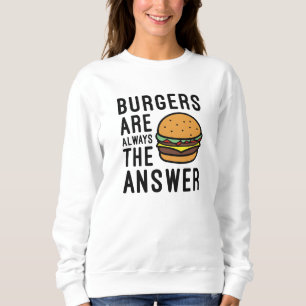 Sudadera Las Hamburguesas Son Siempre La Respuesta