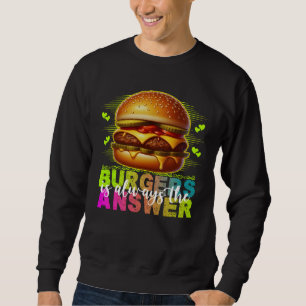 Sudadera las hamburguesas son siempre la respuesta