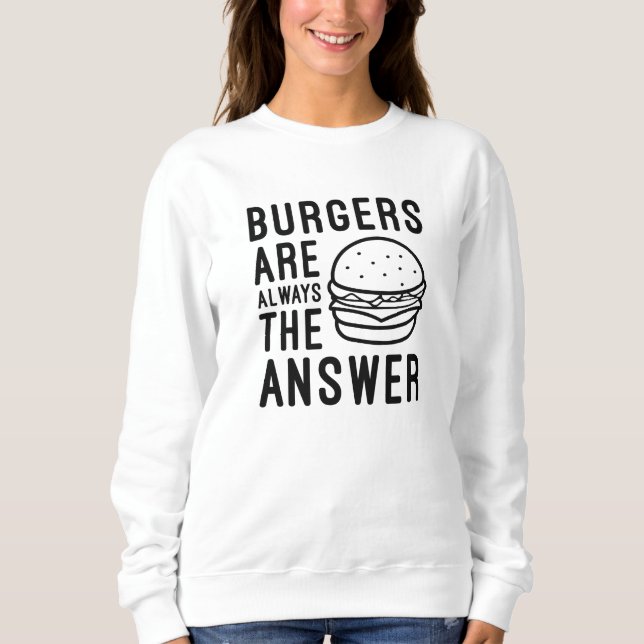 Sudadera Las Hamburguesas Son Siempre La Respuesta (Anverso)