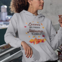 Las hojas caen El otoño llama a Hoodie