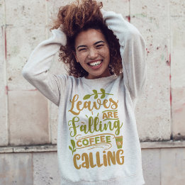Sudadera Las hojas están cayendo y llamando al café
