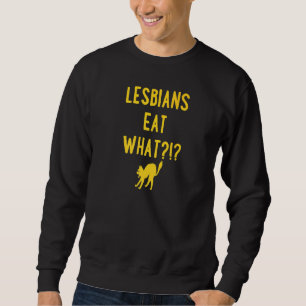 Sudadera Las Lesbianas Comen Lo Que Un Gato Único Es Lgbtq