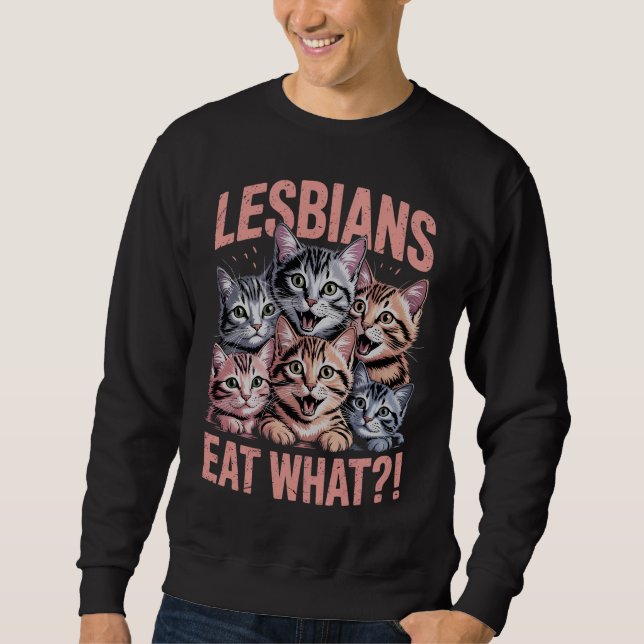 Sudadera Las lesbianas comen qué divertido gato lesbiana Or (Anverso)