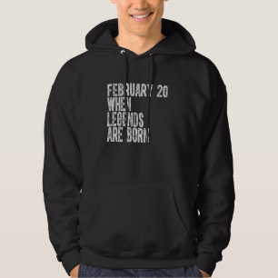 Sudadera Las leyendas nacen en cumpleaños del 20 de febrero