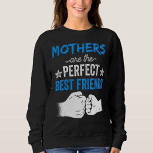 Sudadera Las Madres Son La Mejor Amistad De Amigos Perfecta
