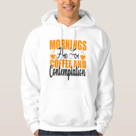Sudadera Las Mañanas Son Para Café Y Contemplación
