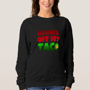 Sudadera Las manos lejos de mi divertida calle Taco Cinco D