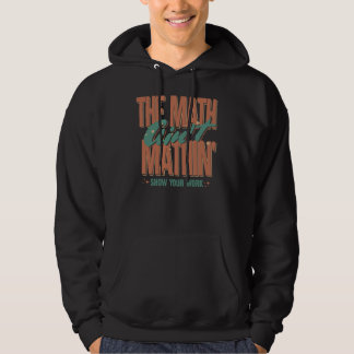 Sudadera Las matemáticas no son mathin para mostrar tu trab