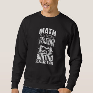 Sudadera Las matemáticas resuelven la mayoría de mis proble