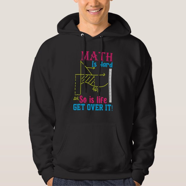 Sudadera Las Matemáticas Son Difíciles Así Es La Vida Supér (Anverso)