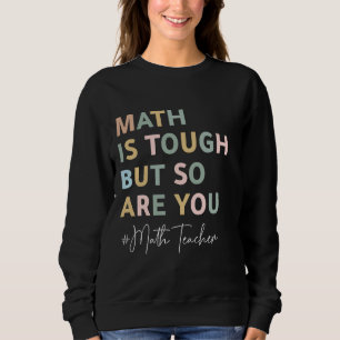 Sudadera Las matemáticas son difíciles, pero también lo son