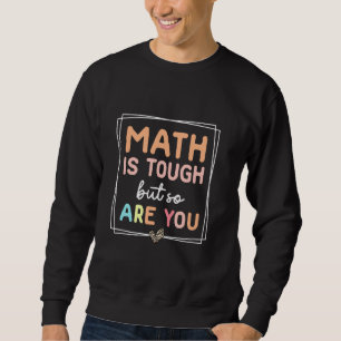 Sudadera Las Matemáticas Son Difíciles Pero Tú También Retr