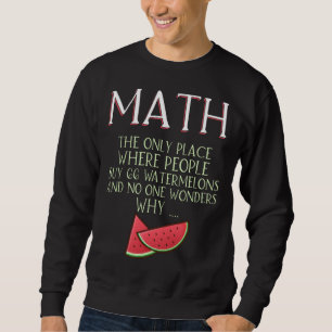 Sudadera Las matemáticas son el único lugar donde la gente 