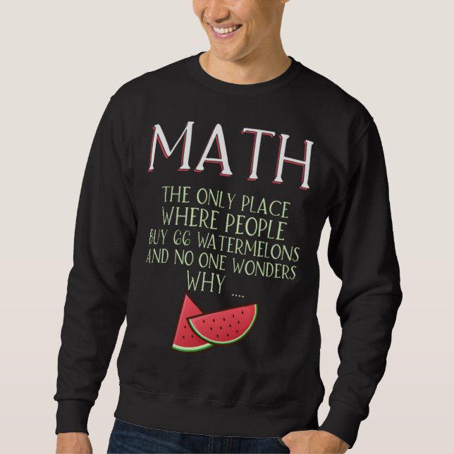 Sudadera Las matemáticas son el único lugar donde la gente  (Anverso)