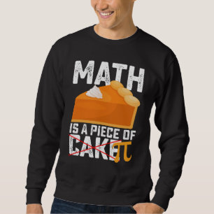 Sudadera Las Matemáticas Son Un Pedazo De Tarta Día Pi Dive