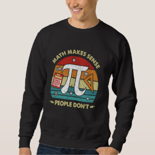 Sudadera Las matemáticas tienen sentido, la gente no divert
