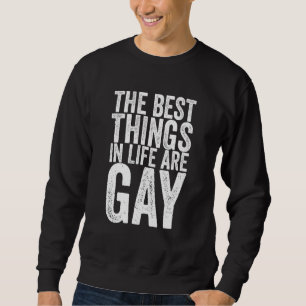 Sudadera Las Mejores Cosas En La Vida Son Gay 1