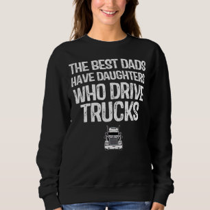 Sudadera Las Mejores Hijas Tienen Hijas Que Conducen Camion