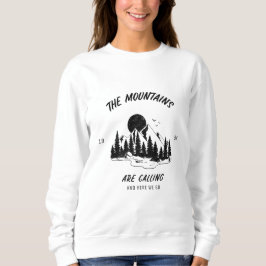 Sudadera Las montañas están llamando y aquí vamos